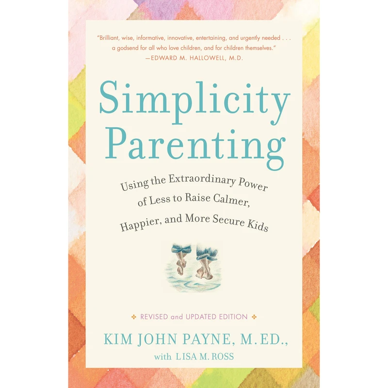 کتاب Simplicity Parenting اثر Kim John Payne and Lisa M. Ross انتشارات Random House Inc