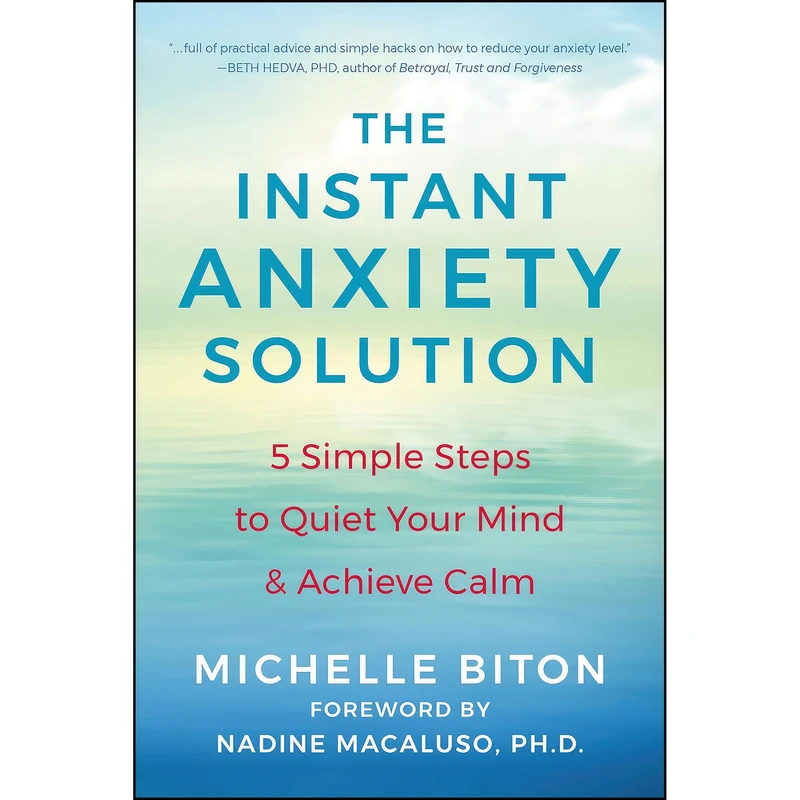 کتاب The Instant Anxiety Solution اثر Michelle Biton,Nadine Macaluso انتشارات Hatherleigh Press