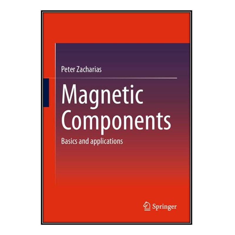  کتاب Magnetic Components اثر Peter Zacharias انتشارات مؤلفين طلايي