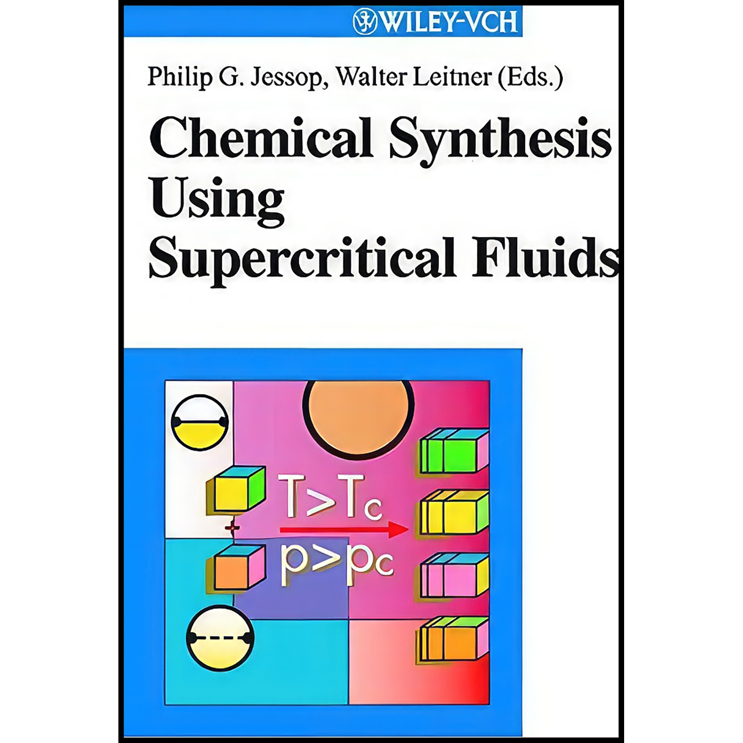 کتاب Chemical Synthesis Using Supercritical Fluids اثر Philip G. Jessop and Walter Leitner انتشارات Wiley-VCH