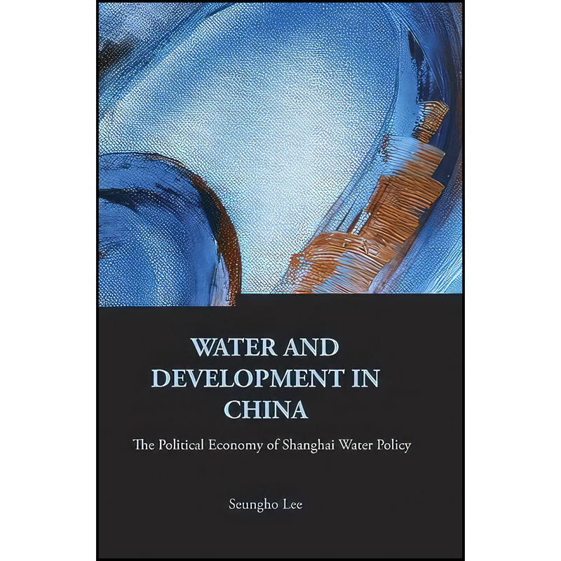 کتاب Water and Development in China اثر Seungho Lee انتشارات World Scientific Publishing Company