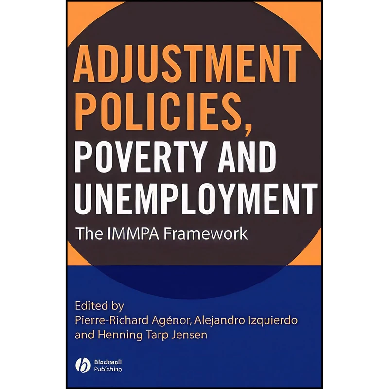 کتاب Adjustment Policies, Poverty, and Unemployment اثر جمعي از نويسندگان انتشارات Wiley-Blackwell