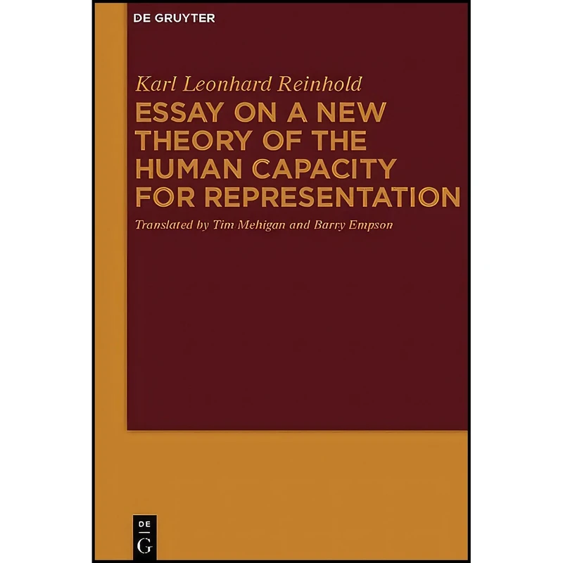 کتاب Essay on a New Theory of the Human Capacity for Representation اثر Karl Leonhard Reinhold انتشارات De Gruyter