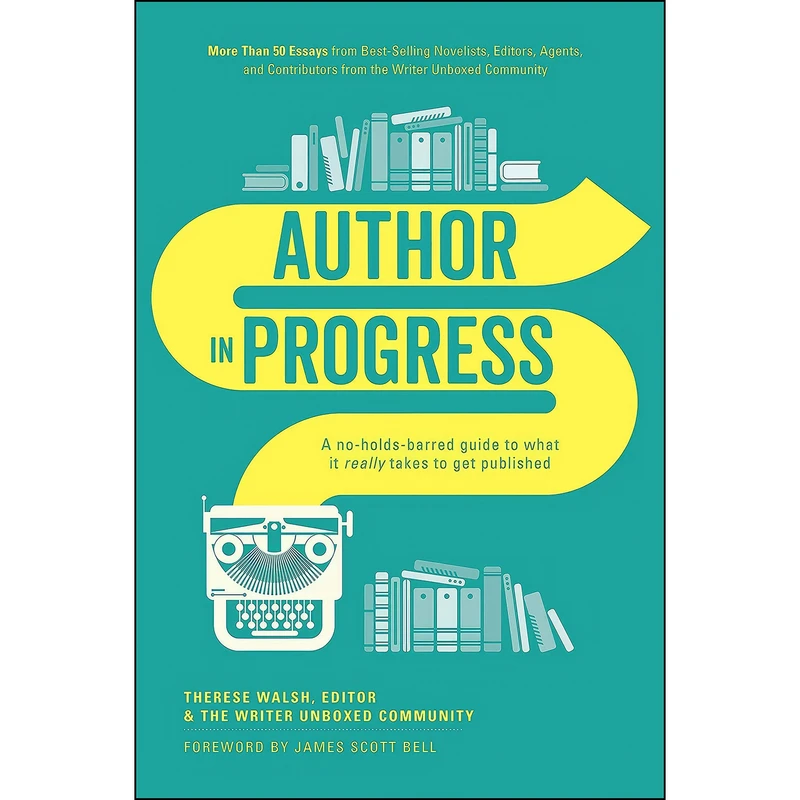 کتاب Author In Progress اثر Therese Walsh and James Scott Bell انتشارات Writers Digest Books