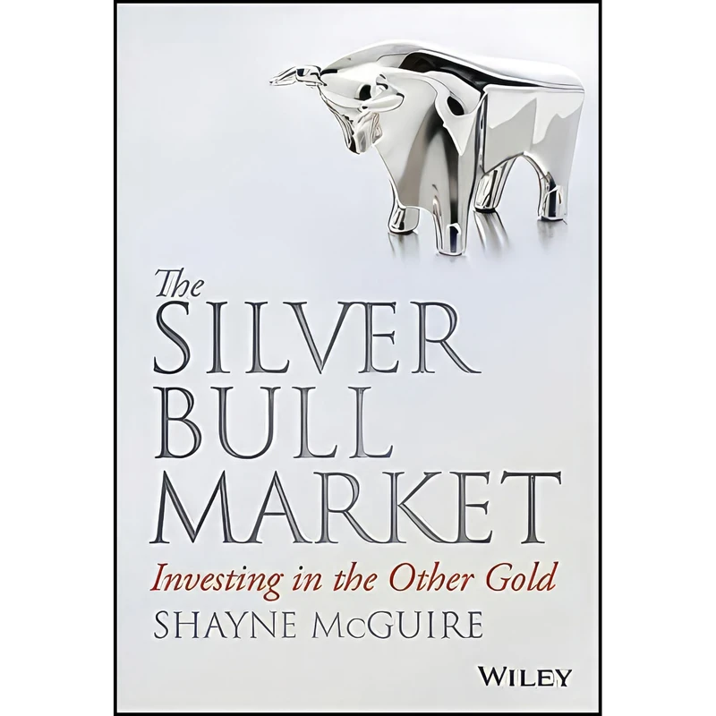 کتاب The Silver Bull Market اثر Shayne McGuire انتشارات Wiley