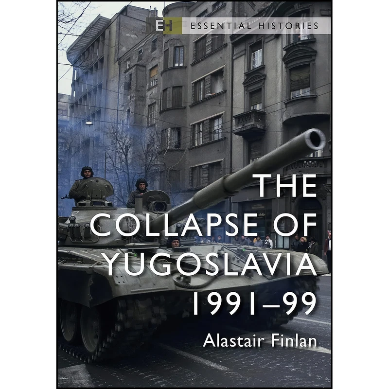 کتاب Collapse of Yugoslavia, The اثر Alastair Finlan انتشارات Osprey Publishing