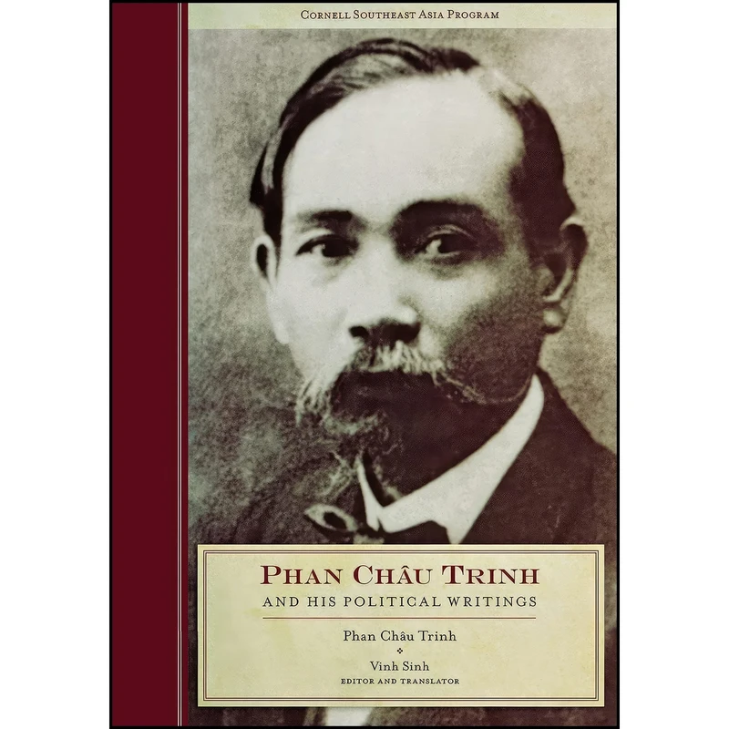 کتاب Phan Chau Trinh and His Political Writings  اثر Phan Chau Trinh and Vinh Sinh انتشارات Southeast Asia Program Publications