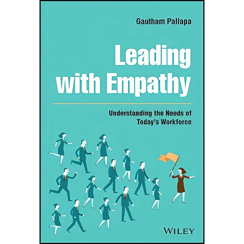 کتاب Leading with Empathy اثر Gautham Pallapa انتشارات Wiley