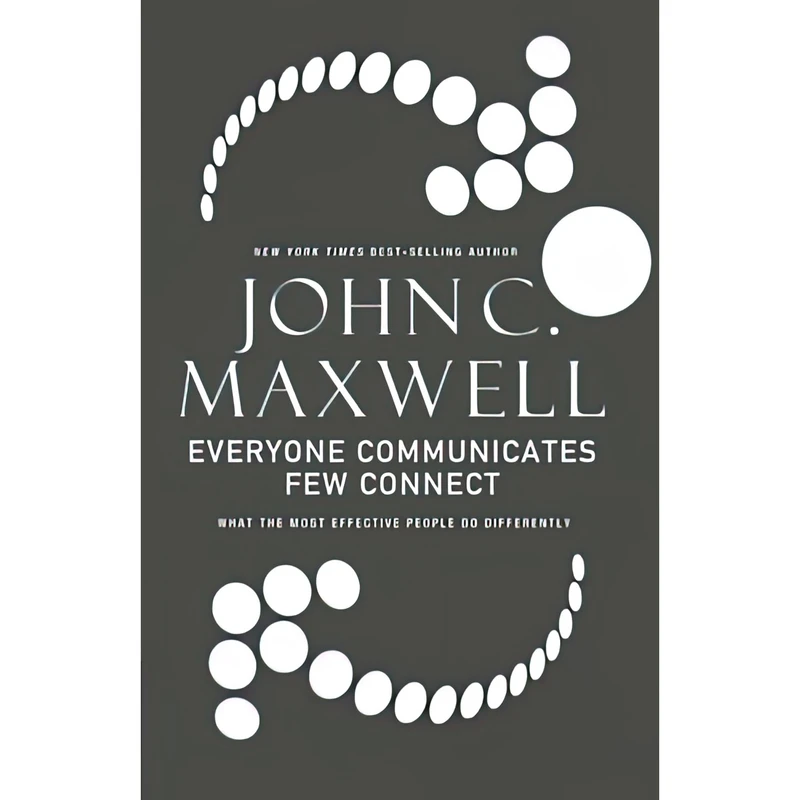 کتاب Everyone Communicates, Few Connect اثر John C. Maxwell انتشارات Thomas Nelson Inc
