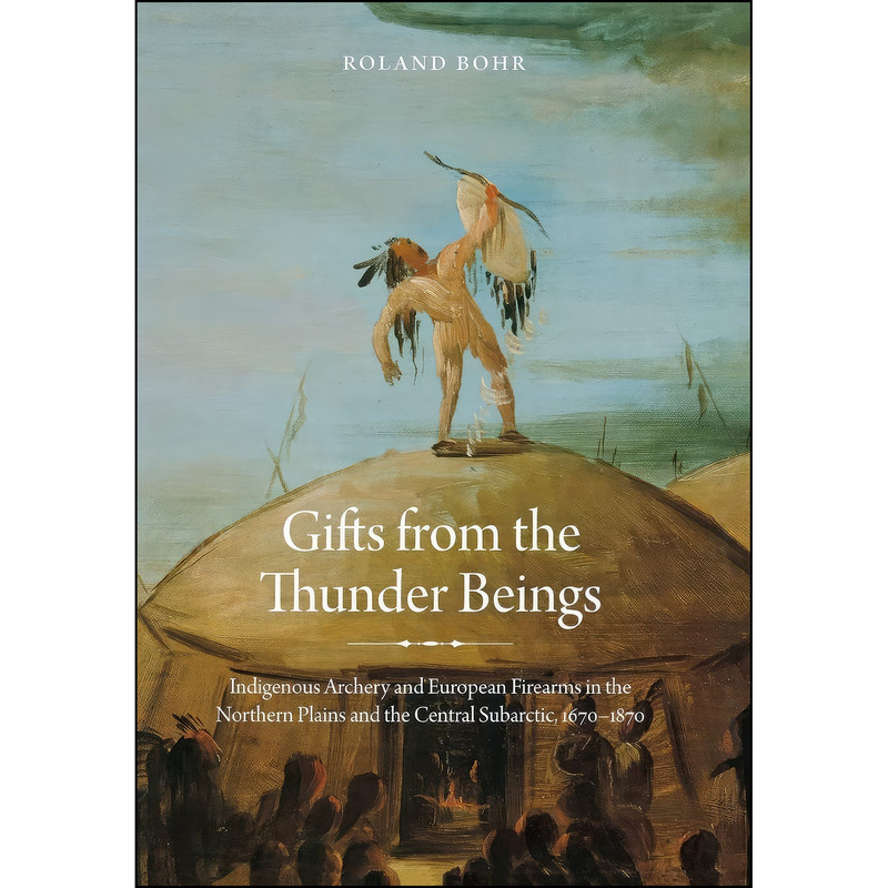 کتاب Gifts from the Thunder Beings اثر Roland Bohr انتشارات University of Nebraska Press