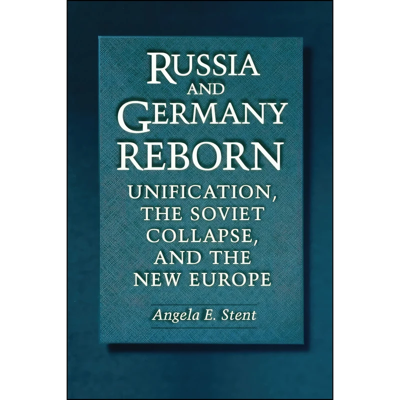 کتاب Russia and Germany Reborn اثر Angela Stent and Angela Stent انتشارات Princeton University Press
