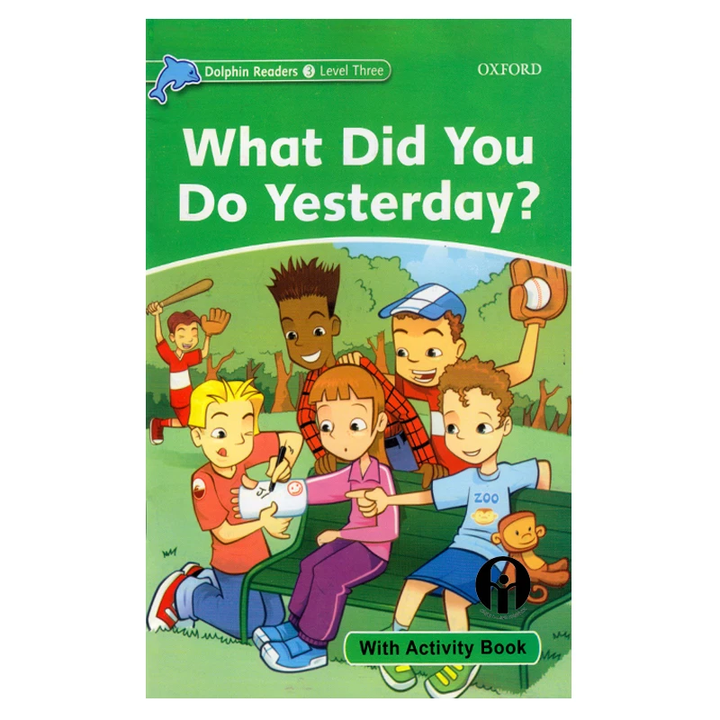 کتاب Dolphin Readers Level 3 What Did You Do Yesterday اثر Jacqueline Martin انتشارات الوندپویان