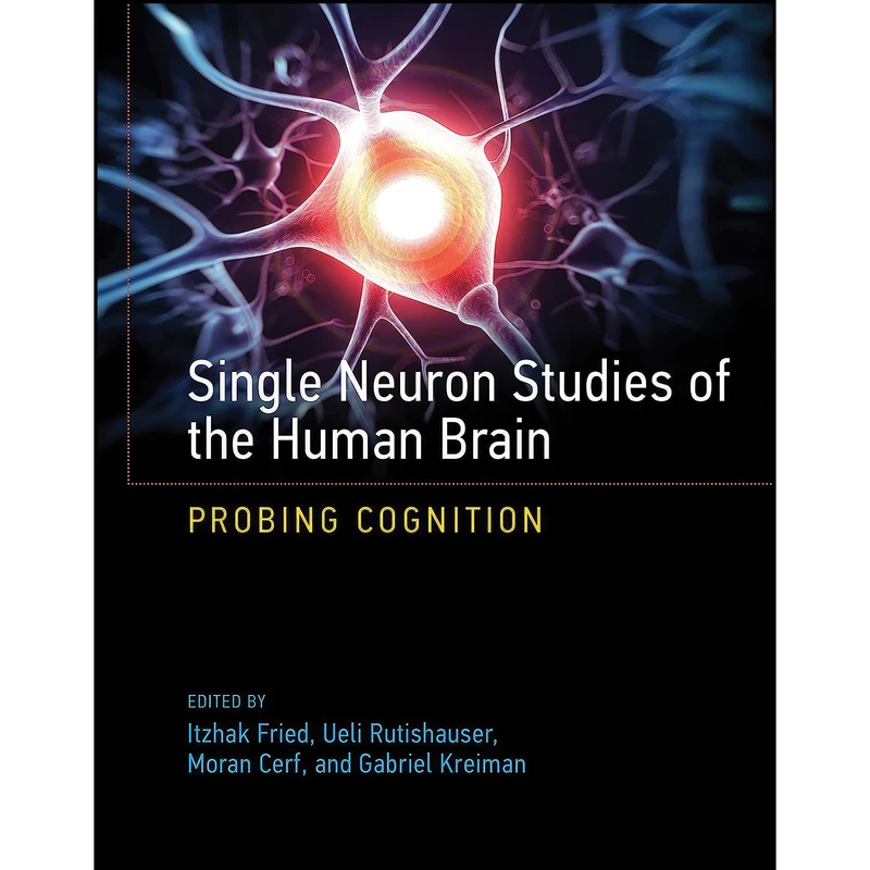 کتاب Single Neuron Studies of the Human Brain اثر جمعي از نويسندگان انتشارات The MIT Press