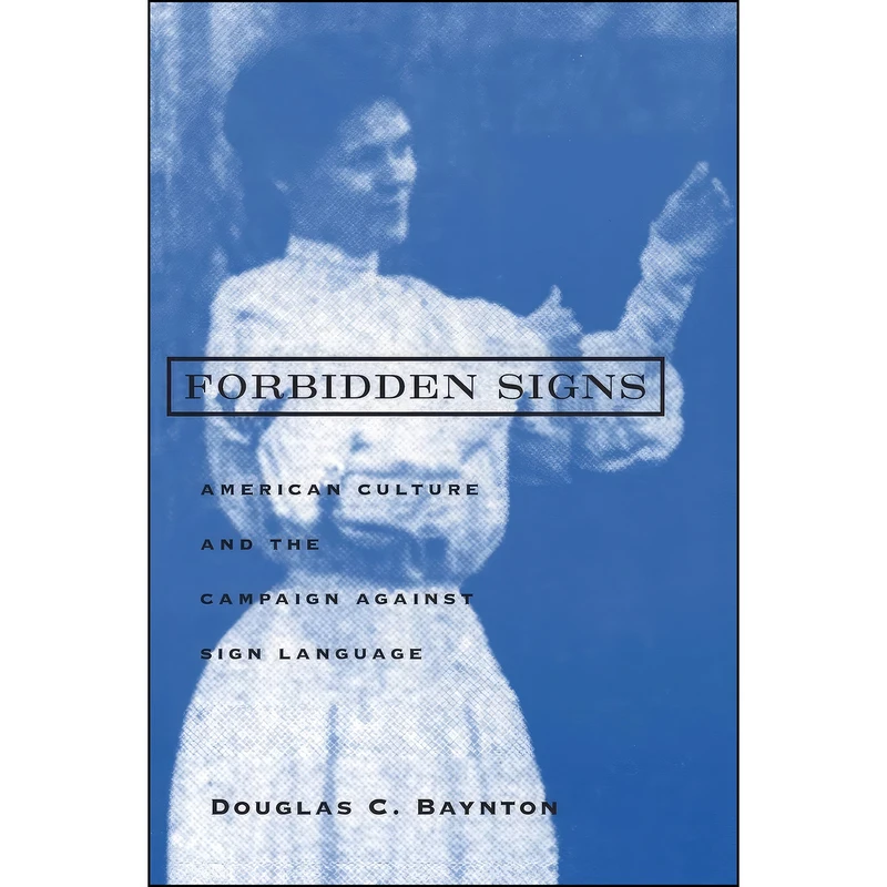 کتاب Forbidden Signs اثر Douglas C. Baynton انتشارات University of Chicago Press