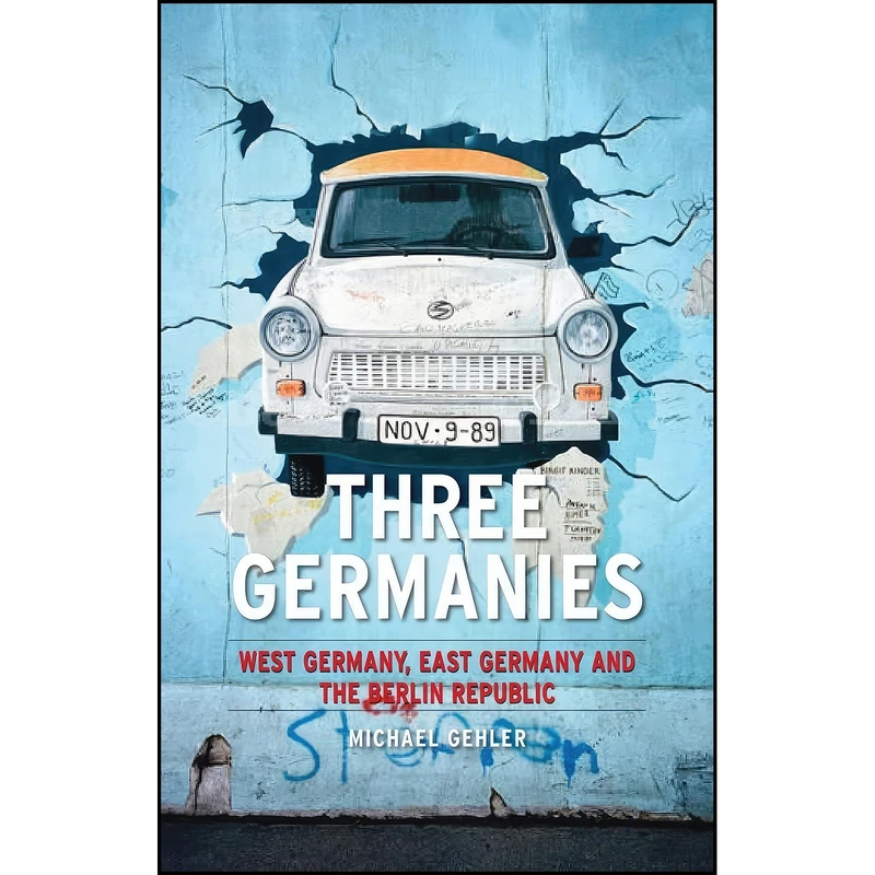 کتاب Three Germanies اثر Michael Gehler انتشارات Reaktion Books