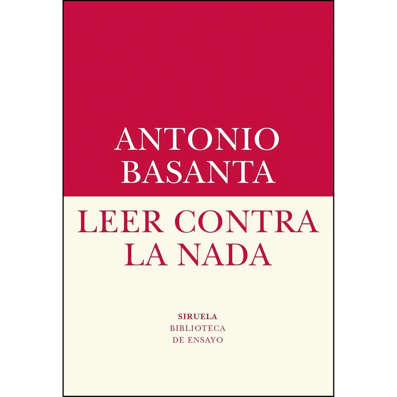 کتاب Leer contra la nada اثر Antonio Basanta انتشارات Siruela