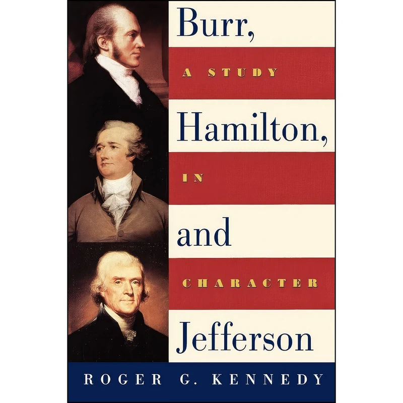کتاب Burr, Hamilton, and Jefferson اثر Roger G. Kennedy انتشارات Oxford University Press