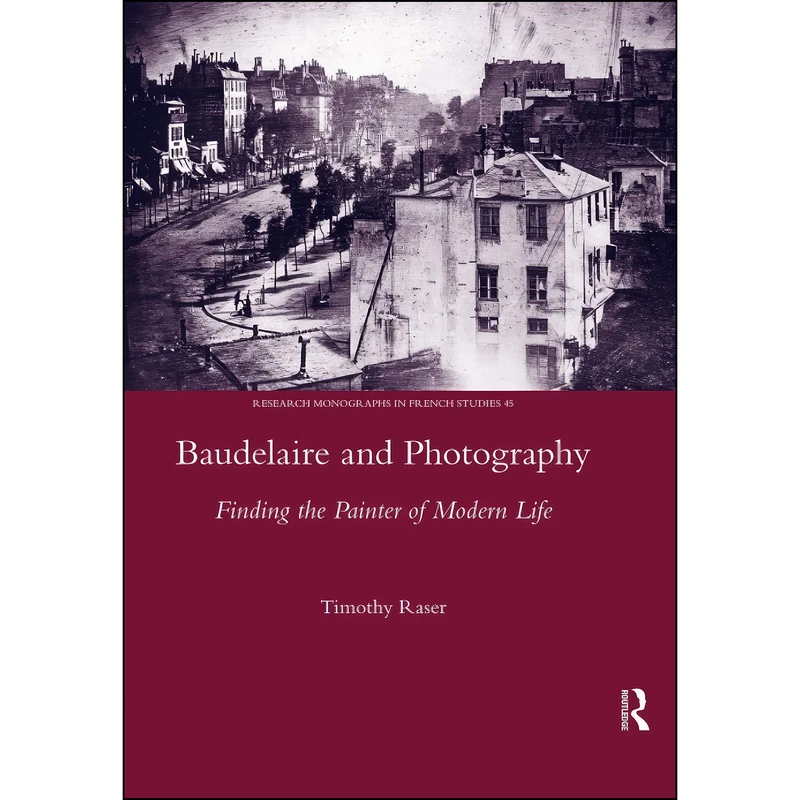 کتاب Baudelaire and Photography اثر Timothy Raser انتشارات بله