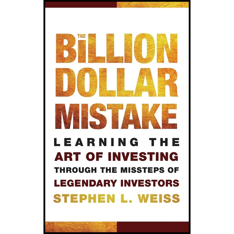کتاب The Billion Dollar Mistake اثر Stephen L. Weiss انتشارات Wiley