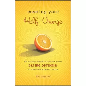 کتاب Meeting Your Half-Orange اثر Amy Spencer انتشارات Running Press