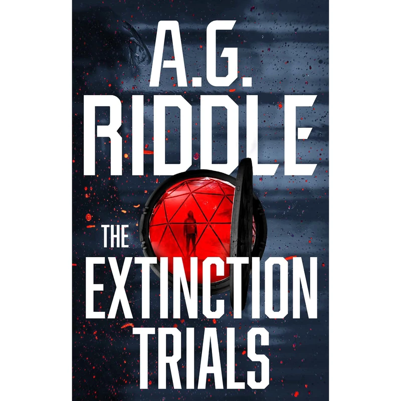 کتاب The Extinction Trials اثر A.G. Riddle انتشارات Legion Books