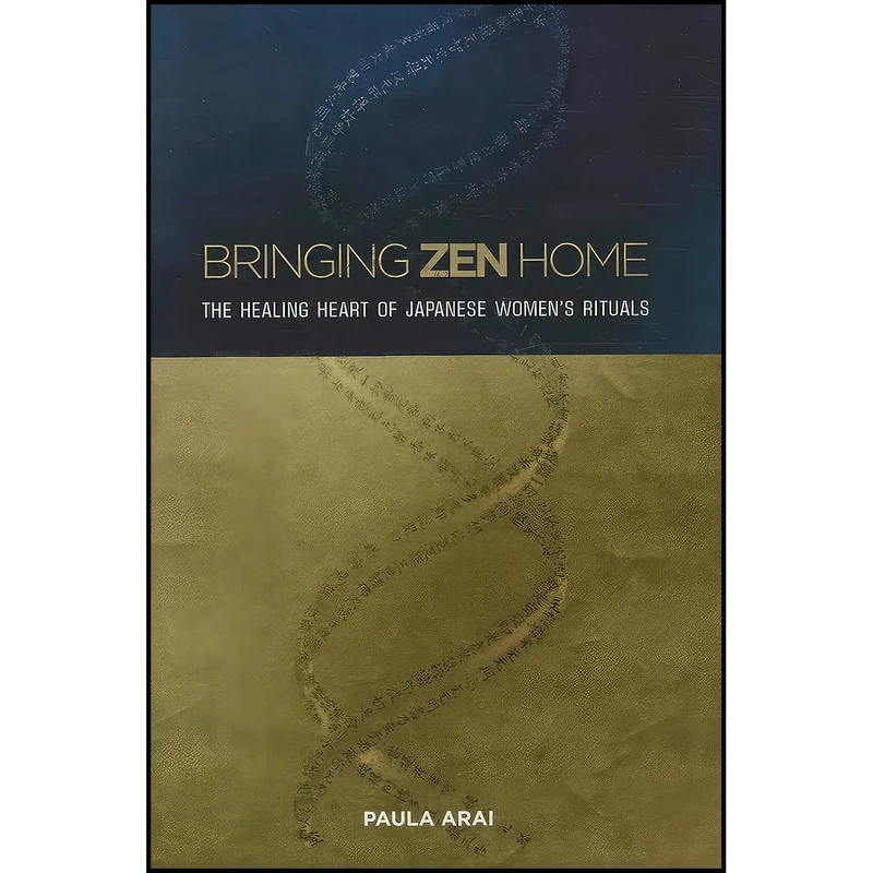 کتاب Bringing Zen Home اثر Paula Kane Robinson Arai انتشارات University of Hawaii Press
