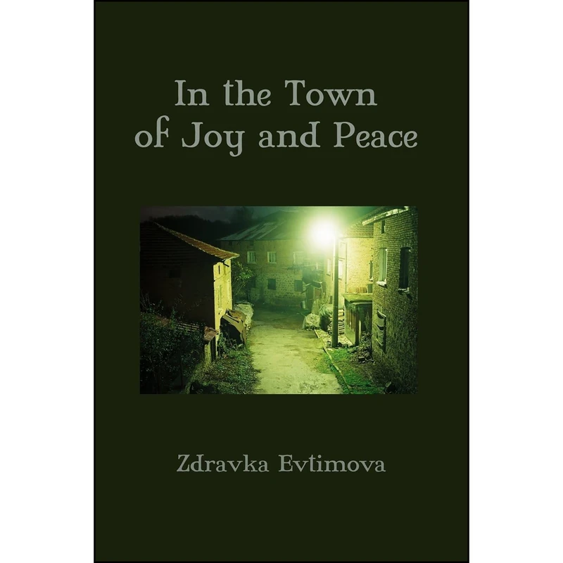 کتاب In the Town of Joy and Peace اثر Zdravka Evtimova انتشارات تازه ها