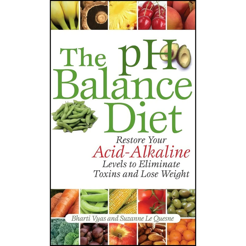 کتاب The pH Balance Diet اثر Bharti Vyas and Suzanne Le Quesne انتشارات تازه ها