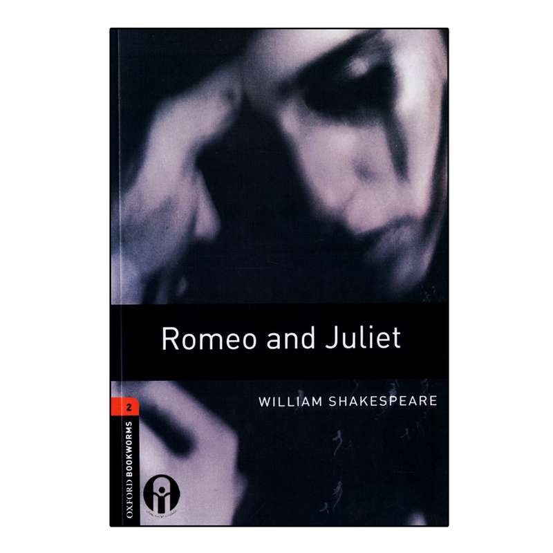 کتاب Oxford Bookworms Romeo And Juliet اثر William Shakespeare انتشارات الوندپویان