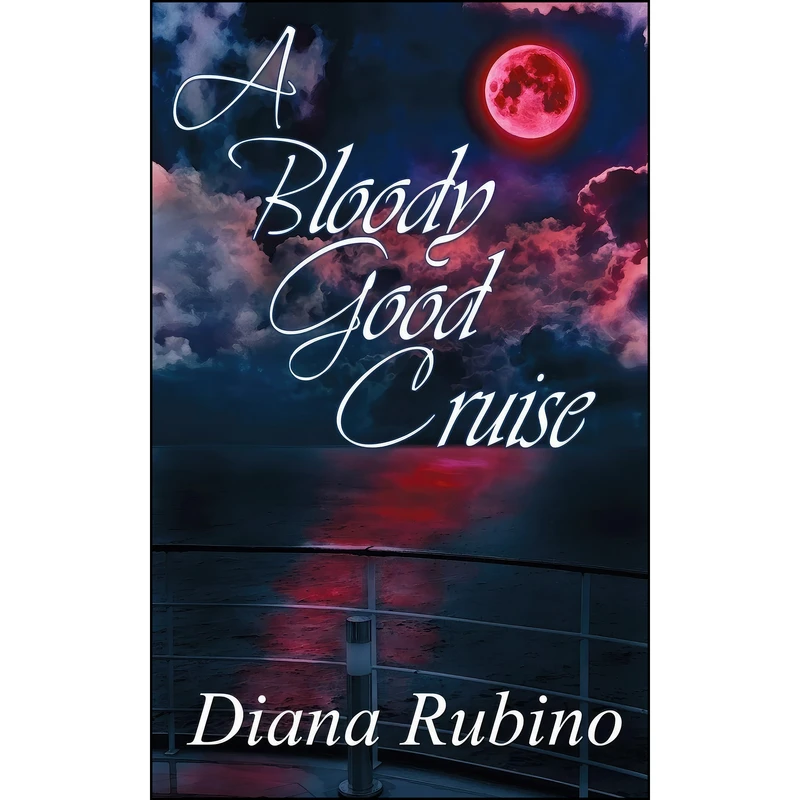 کتاب A Bloody Good Cruise اثر Diana Rubino انتشارات The Wild Rose Press, Inc. 