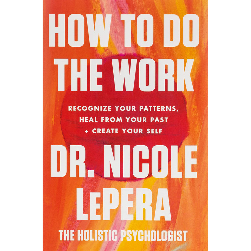 کتاب How to Do the Work اثر Dr. Nicole LePera انتشارات Harper Wave کتاب How to Do the Work اثر Dr. Nicole LePera انتشارات Harper Wave