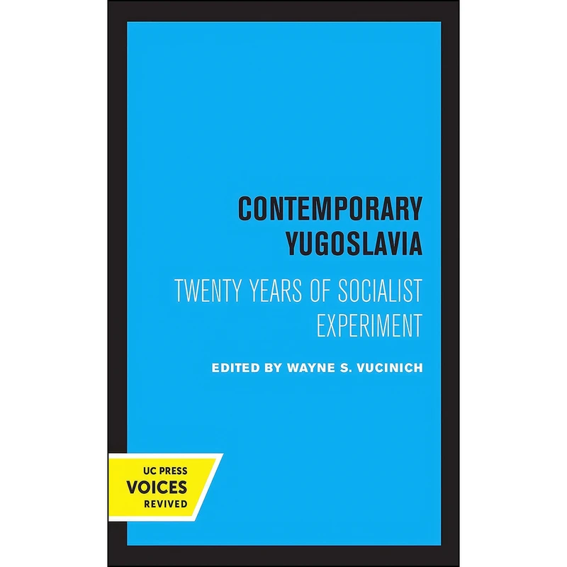 کتاب Contemporary Yugoslavia اثر Wayne S. Vucinich انتشارات University of California Press