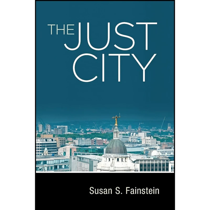 کتاب The Just City اثر Susan S. Fainstein انتشارات Cornell University Press