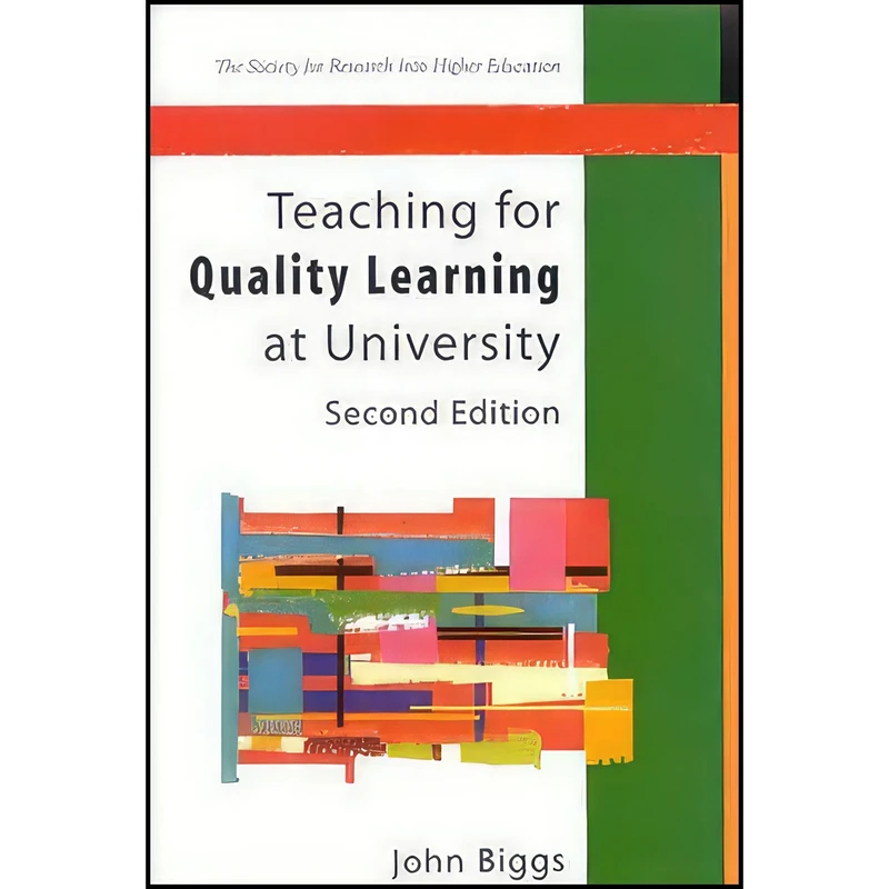 کتاب Teaching for Quality Learning at University اثر John B. Biggs انتشارات Open Univ Pr