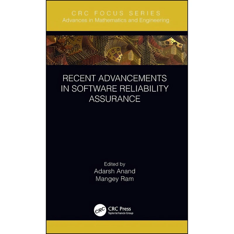 کتاب Recent Advancements in Software Reliability Assurance  اثر Adarsh Anand and Mangey Ram انتشارات CRC Press