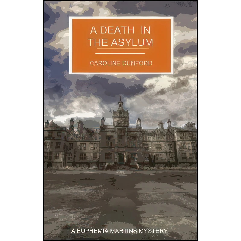 کتاب A Death in the Asylum اثر Caroline Dunford انتشارات Accent Press