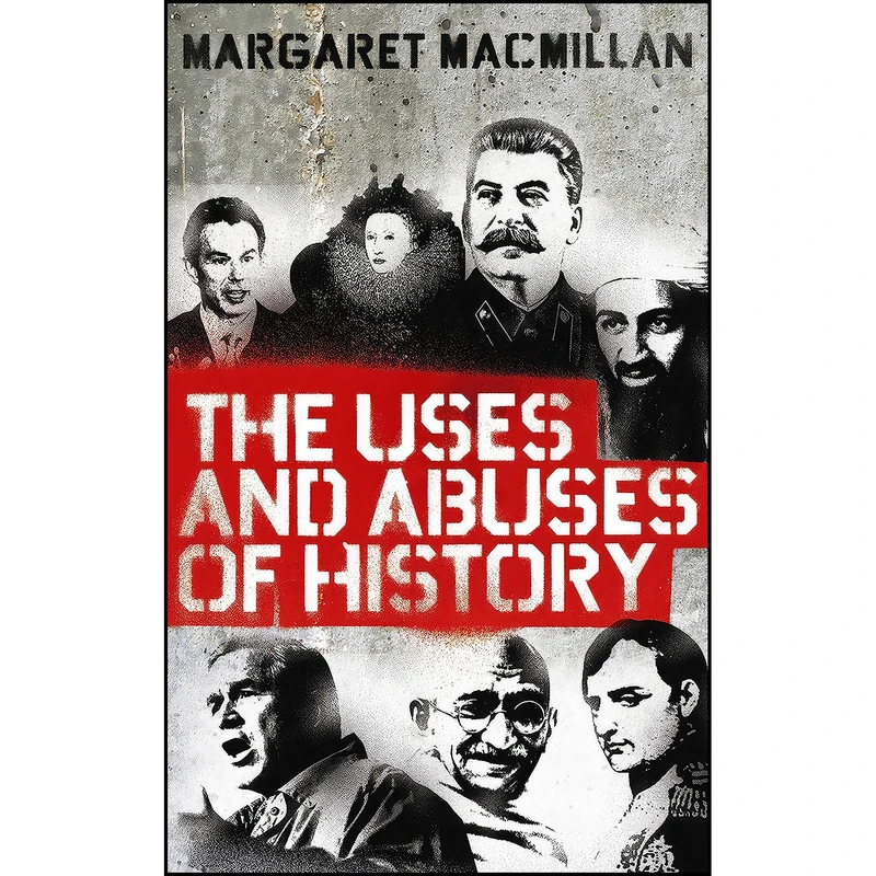 کتاب The Uses and Abuses of History اثر Margaret MacMillan انتشارات Profile Books