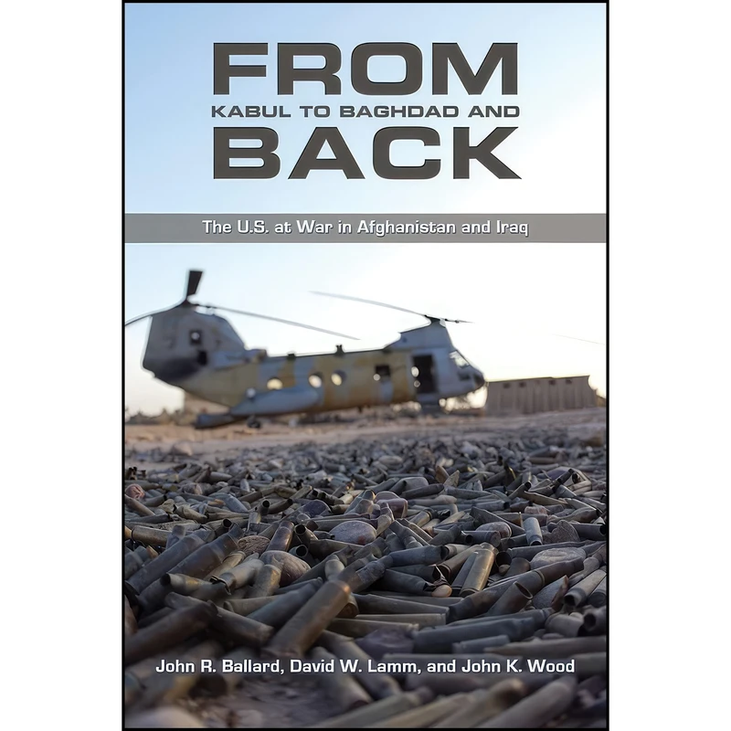 کتاب From Kabul to Baghdad and Back اثر جمعي از نويسندگان انتشارات Naval Institute Press