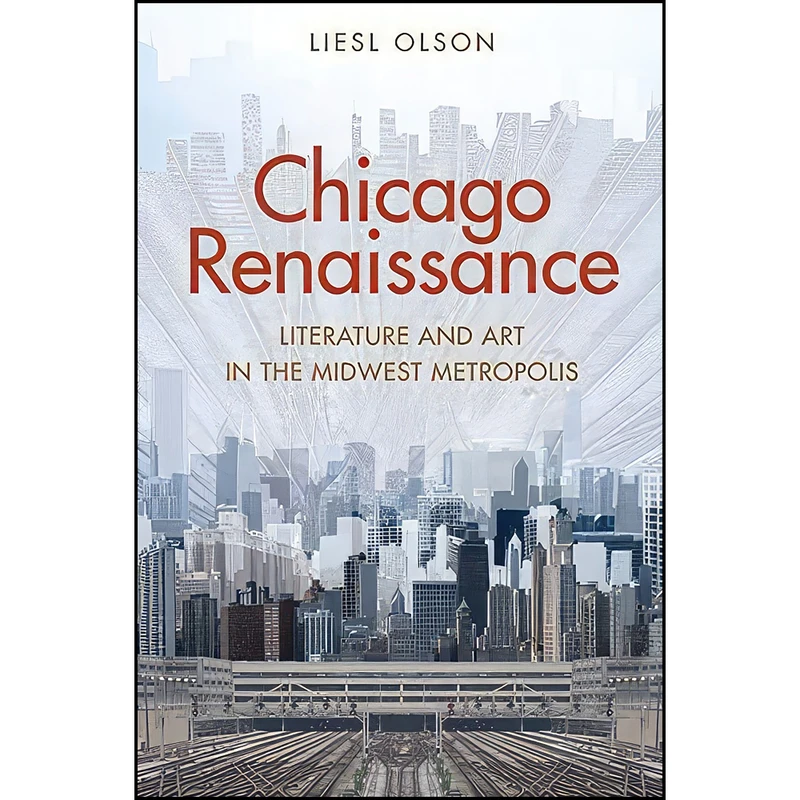 کتاب Chicago Renaissance اثر Liesl Olson انتشارات Yale University Press