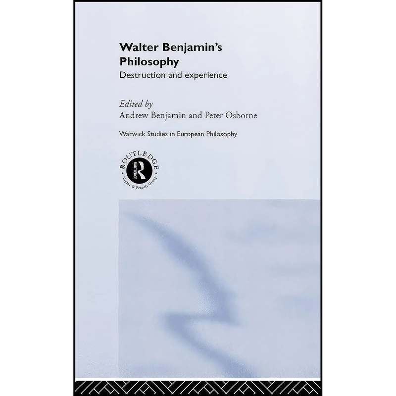 کتاب Walter Benjamin's Philosophy اثر Andrew Benjamin and Peter Osborne انتشارات Routledge