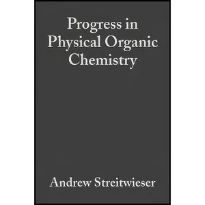کتاب Progress in Physical Organic Chemistry, Volume 6 اثر جمعي از نويسندگان انتشارات Wiley-Interscience