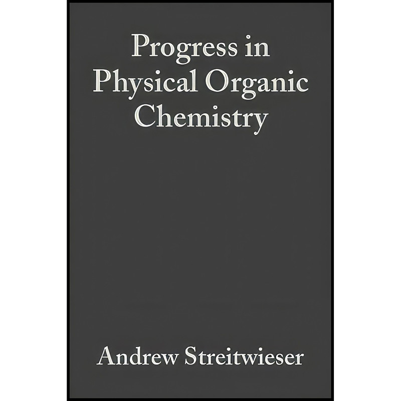 کتاب Progress in Physical Organic Chemistry, Volume 5 اثر جمعي از نويسندگان انتشارات Wiley-Interscience