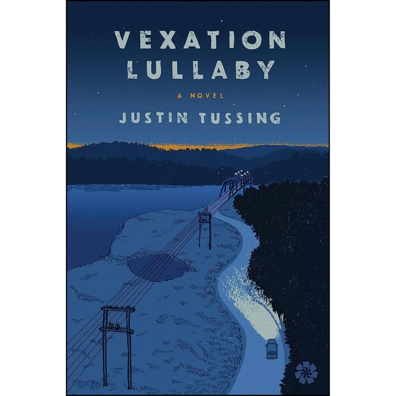 کتاب Vexation Lullaby اثر Justin Tussing انتشارات Catapult
