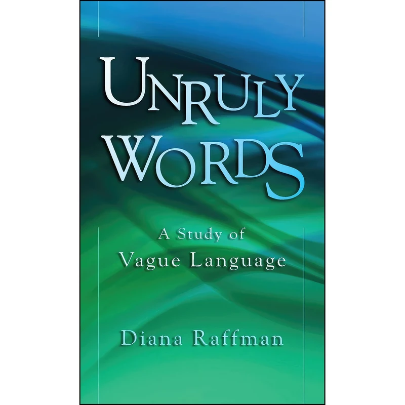 کتاب Unruly Words اثر Diana Raffman انتشارات Oxford University Press