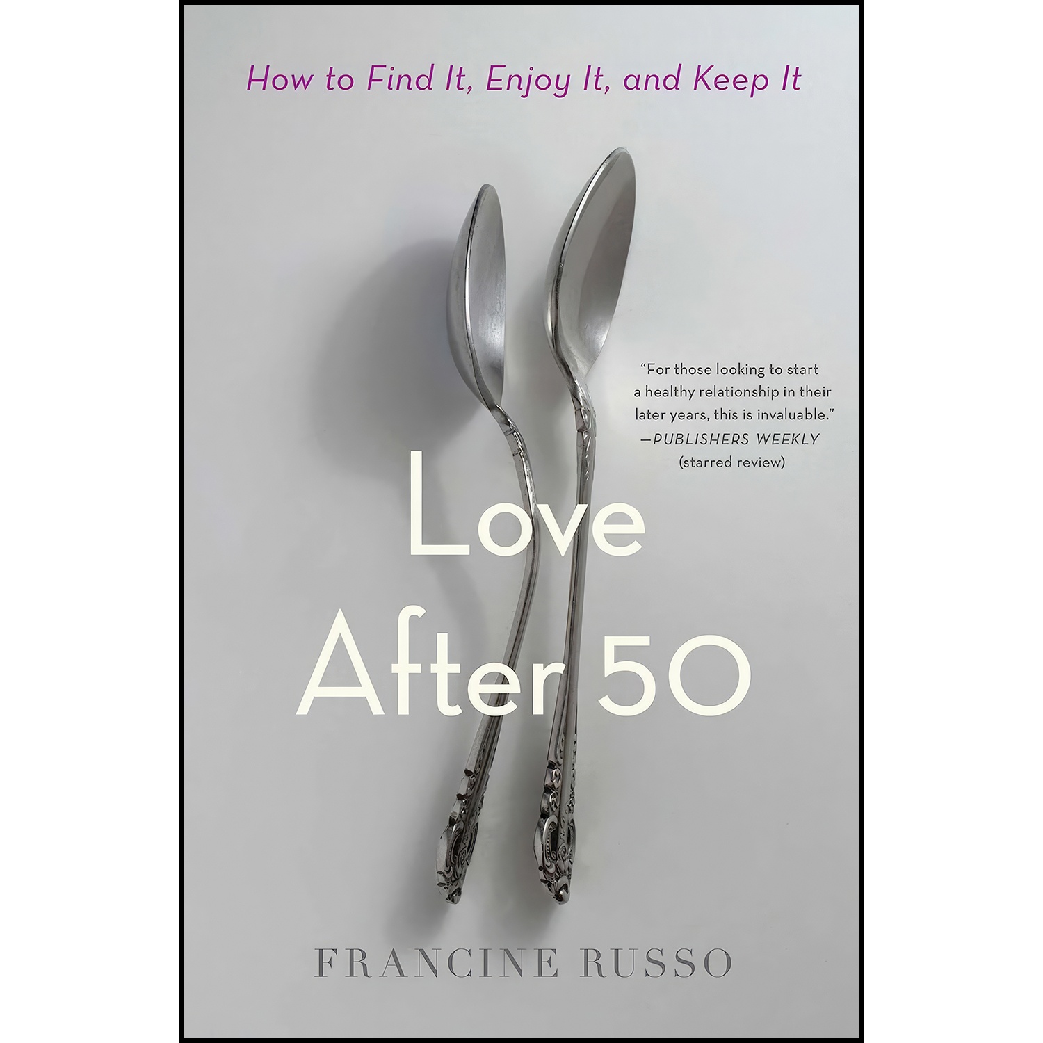 کتاب Love After 50 اثر Francine Russo انتشارات تازه ها