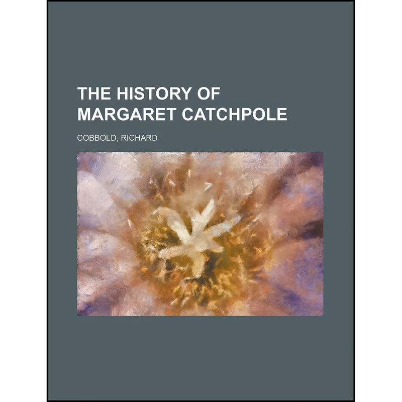 کتاب The History of Margaret Catchpole اثر Richard Cobbold انتشارات RareBooksClub.com