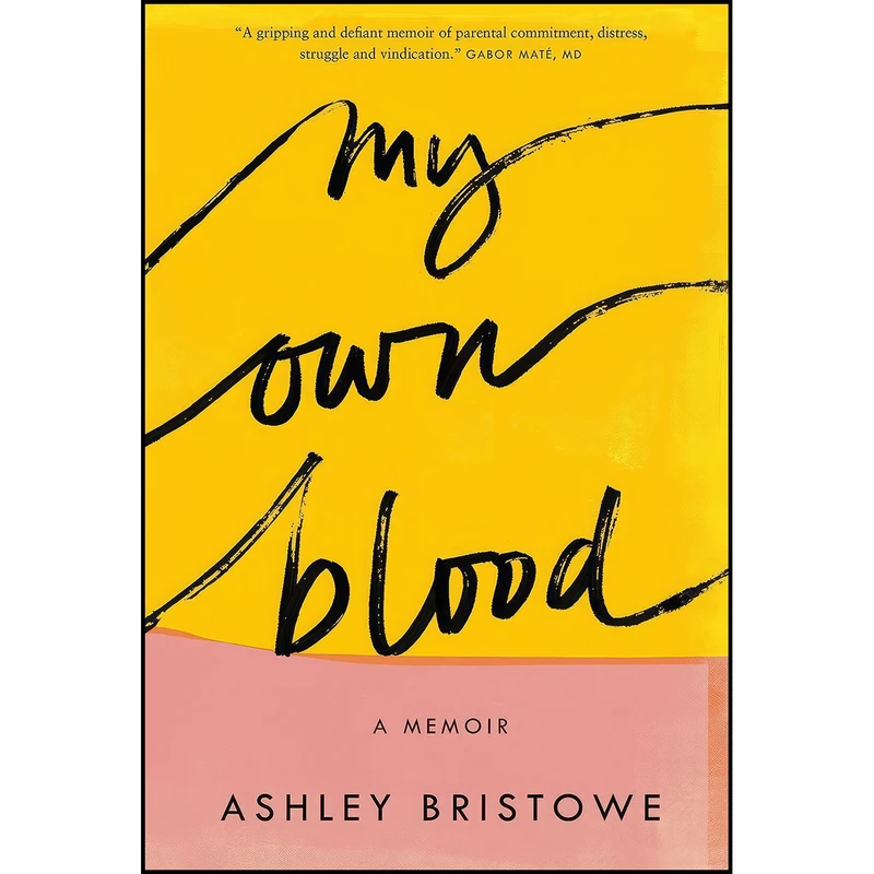 کتاب My Own Blood اثر Ashley Bristowe انتشارات Random House Canada