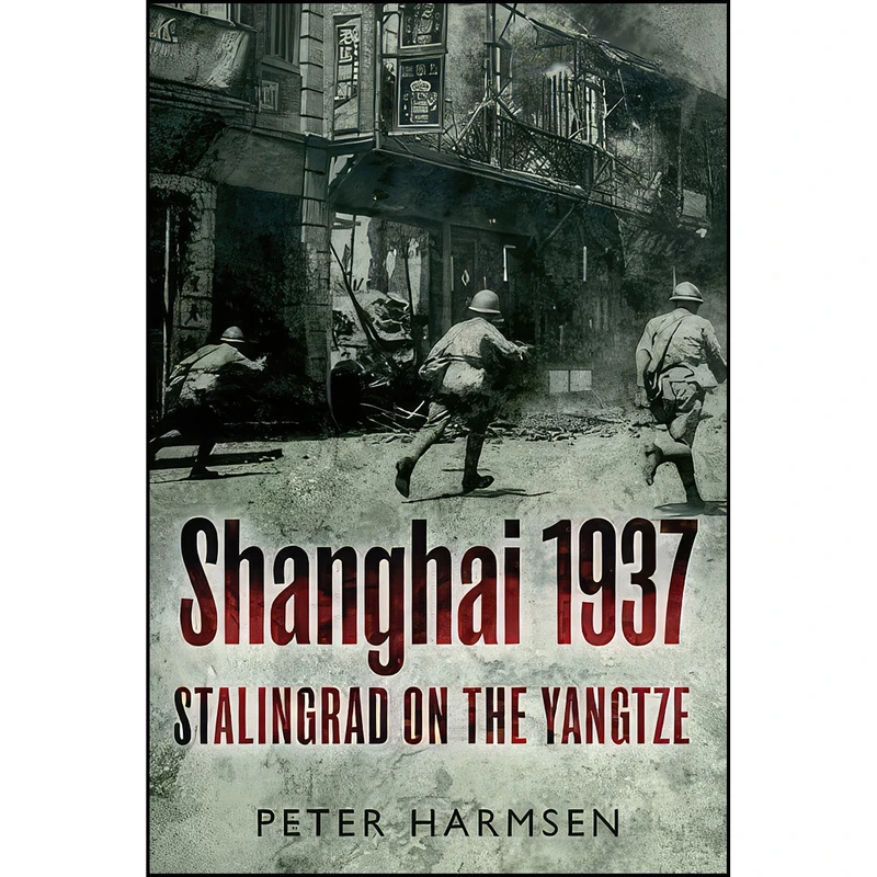 کتاب Shanghai 1937 اثر Peter Harmsen انتشارات Casemate
