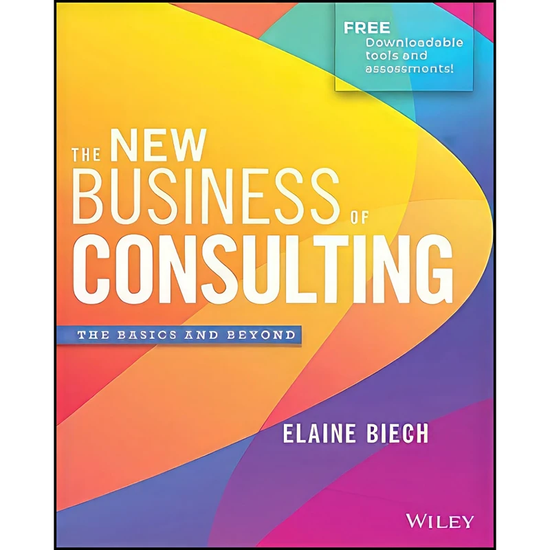 کتاب The New Business of Consulting اثر Elaine Biech انتشارات Wiley
