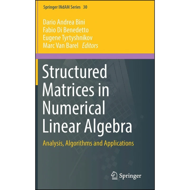 کتاب Structured Matrices in Numerical Linear Algebra اثر جمعي از نويسندگان انتشارات Springer